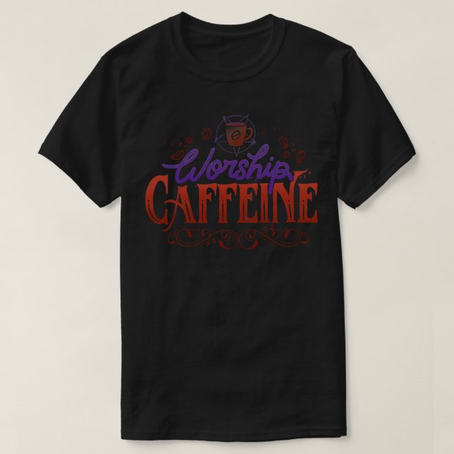 Worship Caffeine by Tobe Fonseca T-Shirt (Design Front)