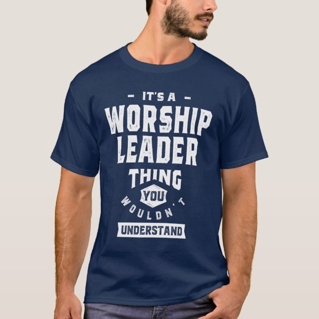 Worship Leader Gift Funny Job Title Profession T-Shirt (Front)