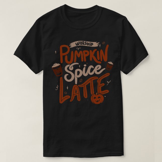 Worship Pumpkin Spice Latte by Tobe Fonseca T-Shirt (Design Front)