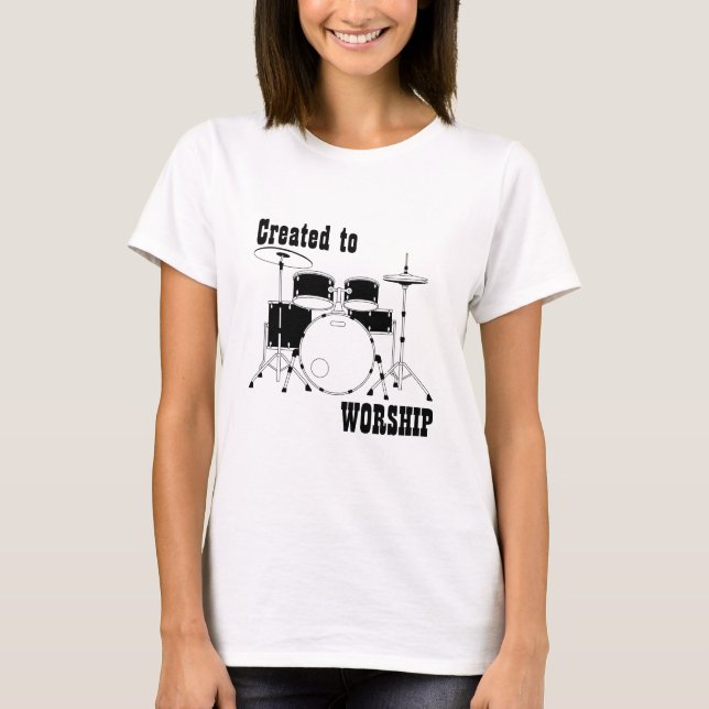 Worship Team Shirt Drums Created to Worship (Front)