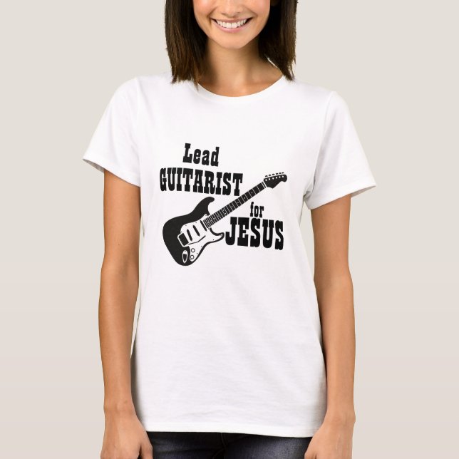 Worship Team Shirt Lead Guitar for Jesus (Front)