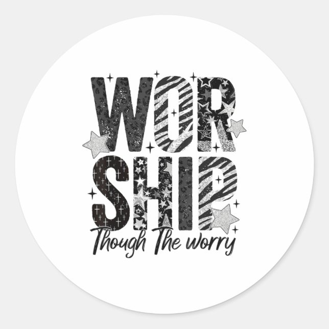 Worship Through The Worry Insrational Religious Ch Classic Round Sticker (Front)