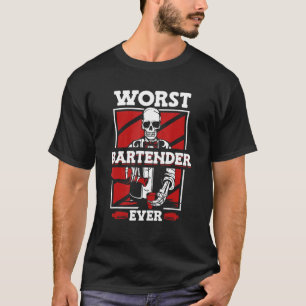 Worst Bartender Ever Mixologist Barmann Bartender  T-Shirt