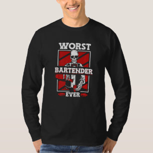 Worst Bartender Ever Mixologist Barmann Bartender T-Shirt