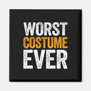 Worst Costume Ever Halloween Costume  Magnet