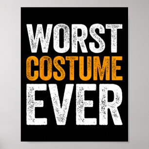 Worst Costume Ever Halloween Costume  Poster