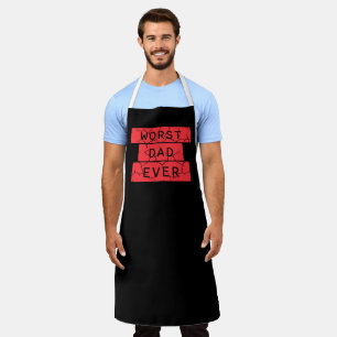 Worst Dad Ever Funny Sarcastic Father's Day Joke Apron