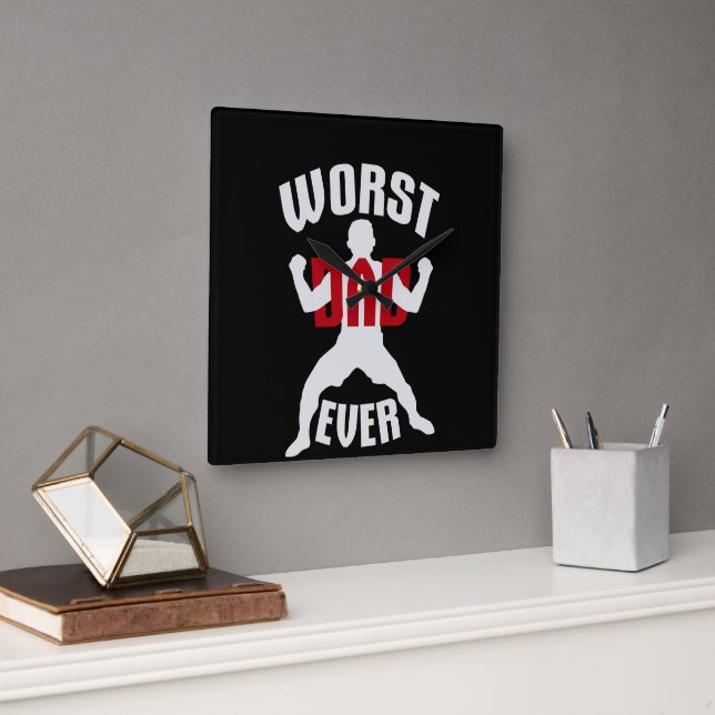 Worst Dad Ever Funny Sarcastic Father's Day Joke Square Wall Clock (Office)