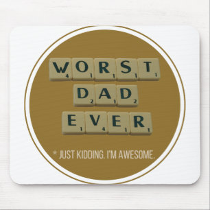 Worst Dad Ever Great Funny Gift Idea for Daddies Mouse Mat