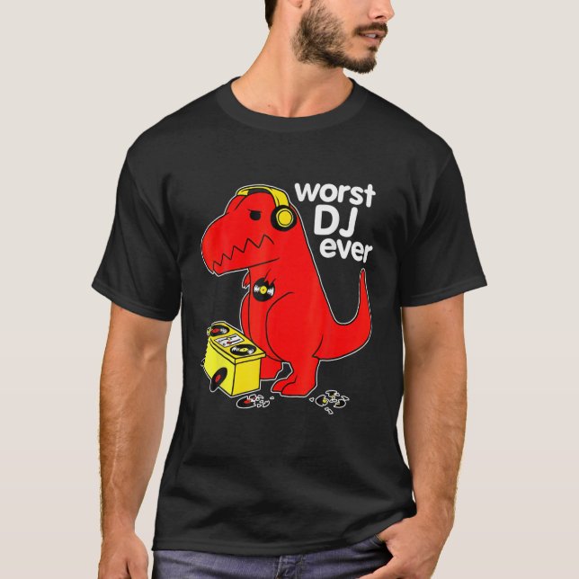 Worst DJ Ever Funny T Rex Dinosaur Sarcastic Music T-Shirt (Front)