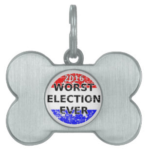 Worst Election Ever Pet Tag