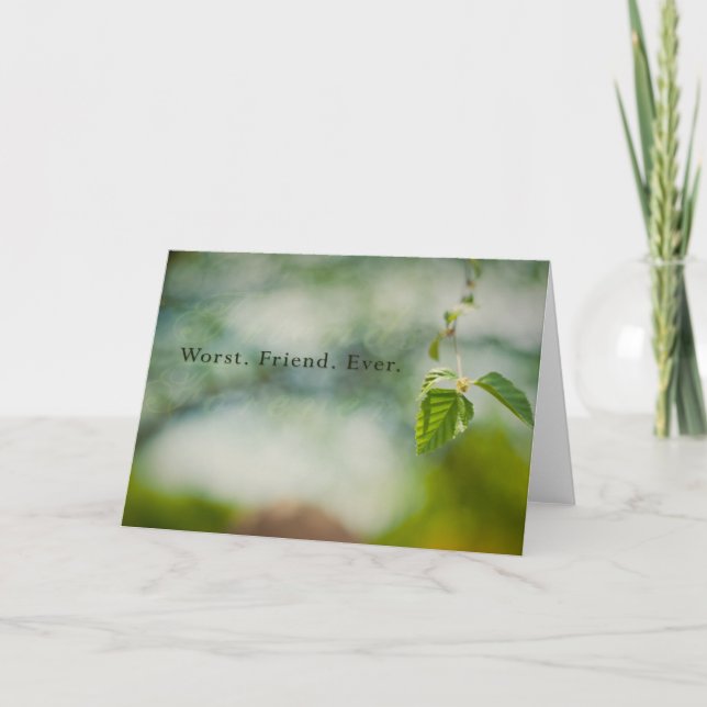 Worst Friend Ever Card (Front)