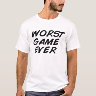 Worst Game Ever Shirt