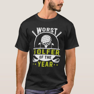 Worst Golfer Of The Year Golf Player  Golfing T-Shirt