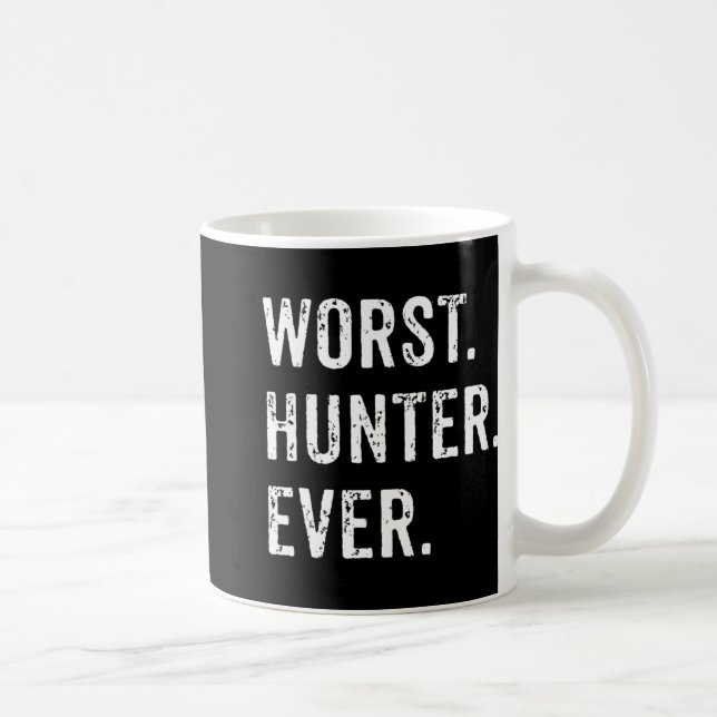 Worst Hunter Ever Funny Hunting Deer Camp Dad Husb Coffee Mug (Right)