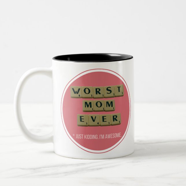 Worst Mum Ever Great Funny Gift Idea Two-Tone Coffee Mug (Left)
