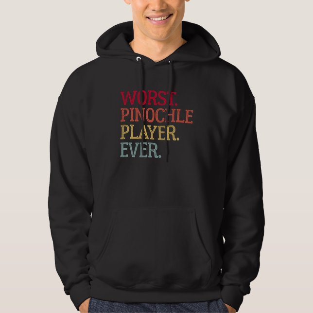 Worst Pinochle Player Ever  Pinochle Card Game Hoodie (Front)