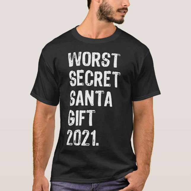 Worst Secret Santa 2021  Funny Christmas  T-Shirt (Front)