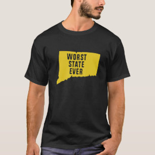 Worst State Ever Connecticut T-Shirt