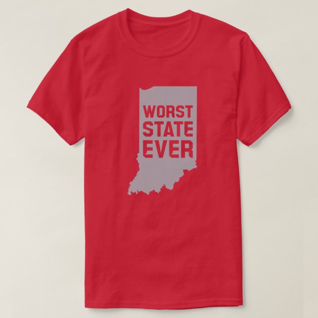 Worst State Ever (Indiana) T-Shirt (Design Front)