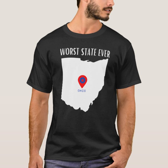 Worst State Ever Ohio T-Shirt (Front)