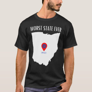 Worst State Ever Ohio T-Shirt