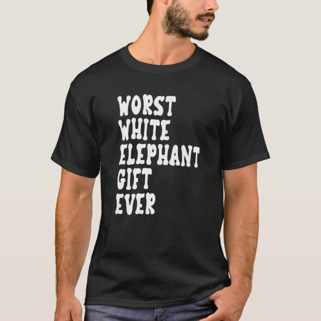 Worst White Elephant Ever for Adults Under 15 20 T-Shirt (Front)