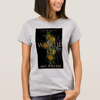 Worth It T-Shirt