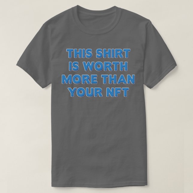 Worth More Than Your NFT T-Shirt (Design Front)