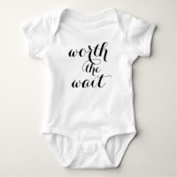Worth The Wait Baby Funny Cute Baby