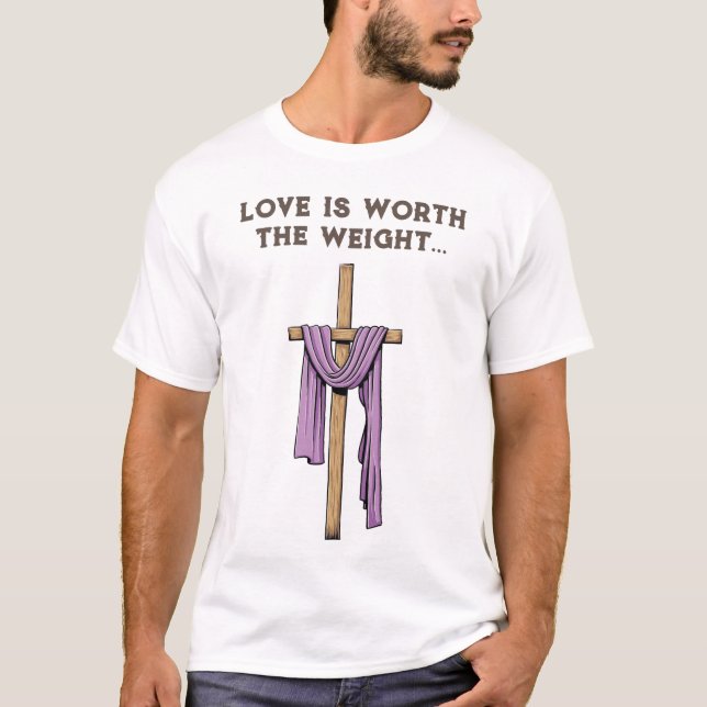Worth the Wait + Worth the Weight Christian Shirt (Front)