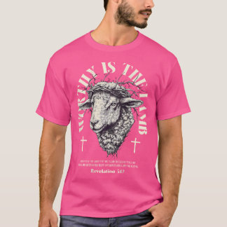 Worthy Is The Lamb - Bible Verse - Revelation 512 T-Shirt