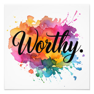 Worthy Square Motivational Watercolor Poster 16x16