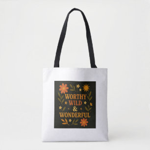 “Worthy, Wild & Wonderful” Floral Motivational Tot Tote Bag