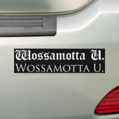Wossamotta U bumper sticker (2 styles per sheet) (On Car)