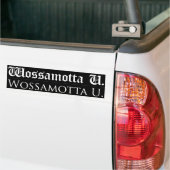 Wossamotta U bumper sticker (2 styles per sheet) (On Truck)