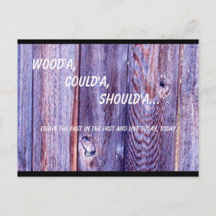 Would Have Could Have Should Have Postcard   Wood