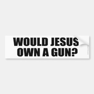WOULD JESUS OWN A GUN? pro-gun control sticker