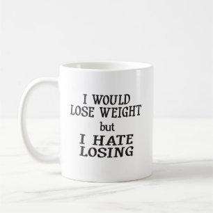Would Lose Weight but Hate Losing Mug