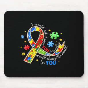 Would Not Change for The World Autism Awareness Mouse Mat