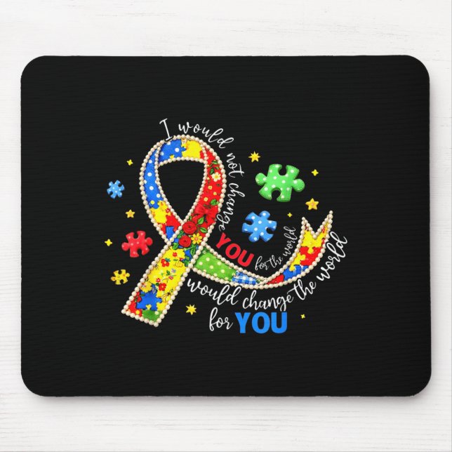 Would Not Change for The World Autism Awareness Mouse Mat (Front)