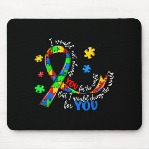 Would Not Change For The World Autism Awareness Mouse Mat