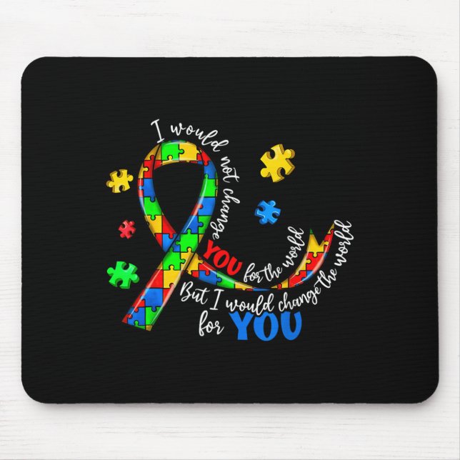 Would Not Change For The World Autism Awareness Mouse Mat (Front)