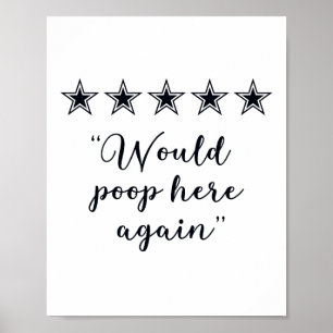 Would Poop Here Again Fun Bathroom Sign