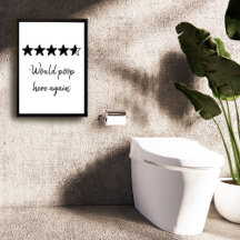 Would Poop Here Again Funny Bathroom