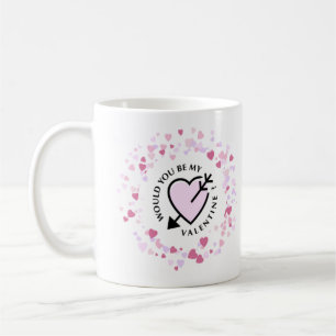 Would you be my Valentine  Coffee Mug