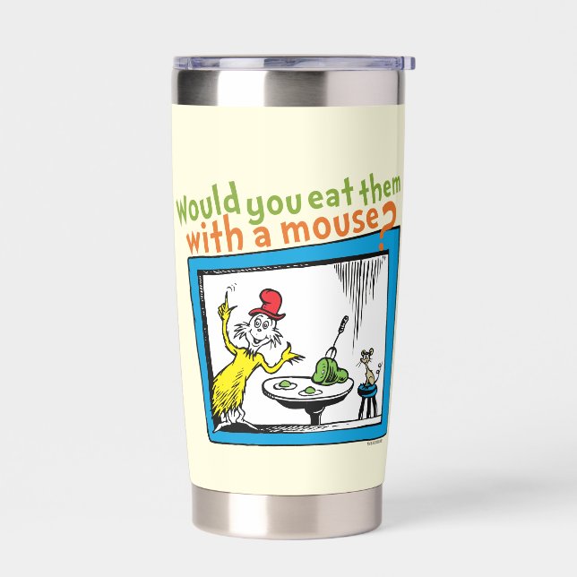 Would You Eat Them With A Mouse? Insulated Tumbler (Left)