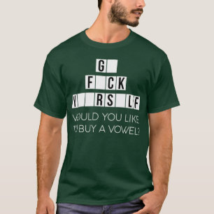 Would You Like To Buy A Vowel Go Rself Cussing - v T-Shirt