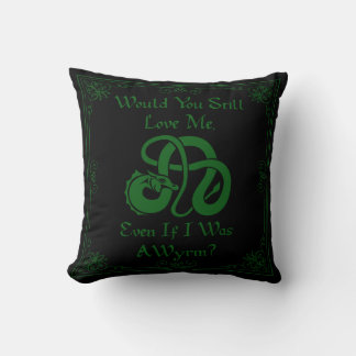 "Would You Love Me?" Wyrm Dragon Green Black Cushion