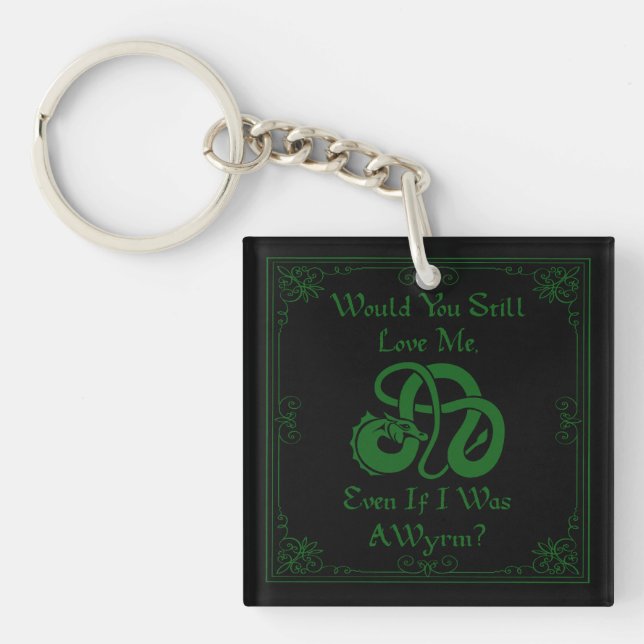 "Would You Love Me?" Wyrm Dragon Green Black Key Ring (Front)